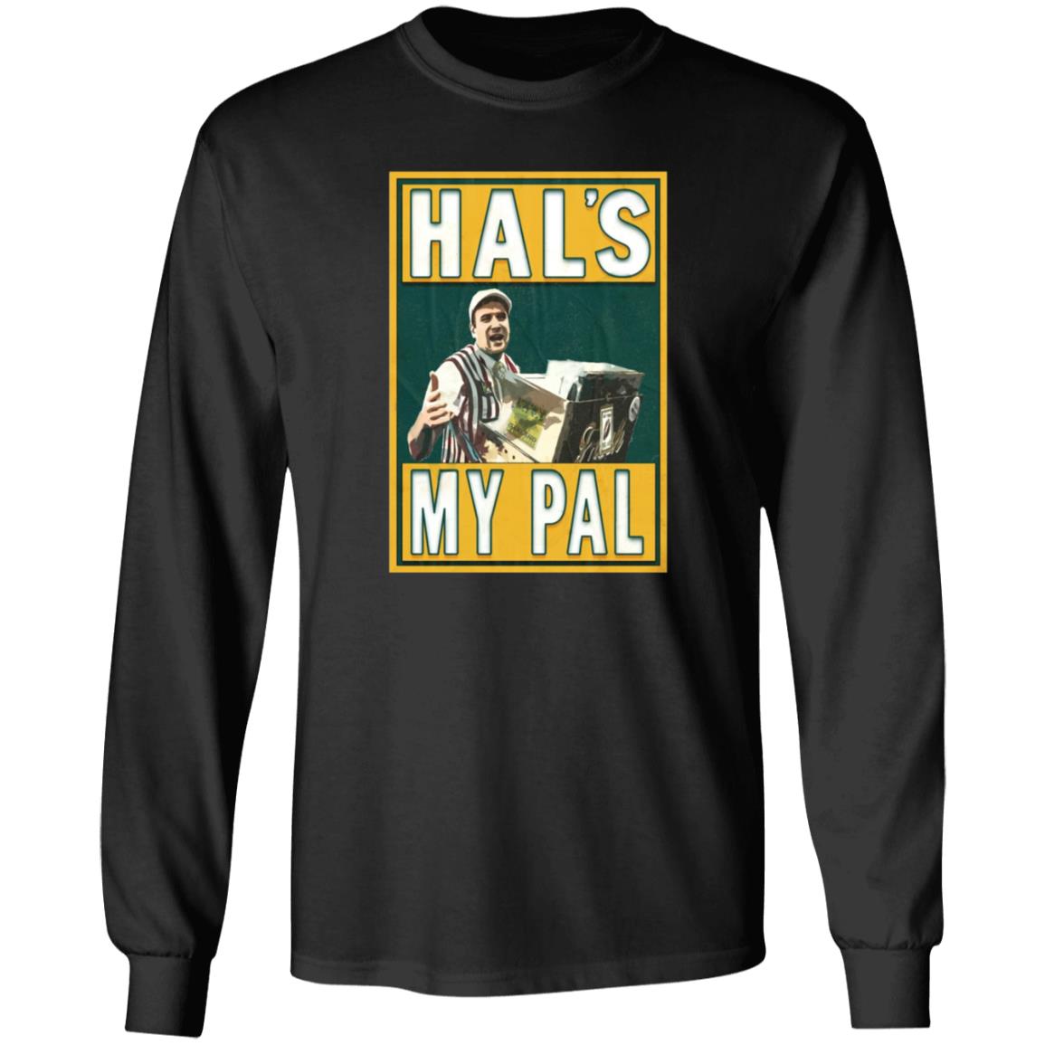 Hal's My Pal Shirt Lastdivebar Store Hal's My Pal Shirt Hoodie Sweatshirt - Teechipus