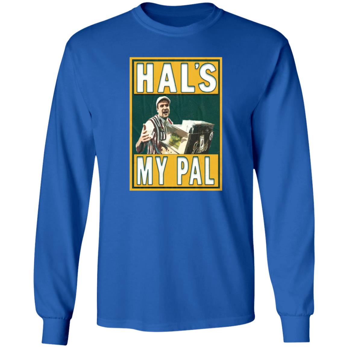 Hal's My Pal Shirt Lastdivebar Store Hal's My Pal Shirt Hoodie Sweatshirt - Teechipus