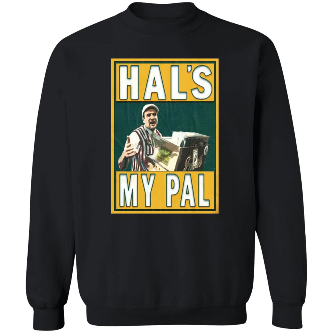 Hal's My Pal Shirt Lastdivebar Store Hal's My Pal Shirt Hoodie Sweatshirt - Teechipus