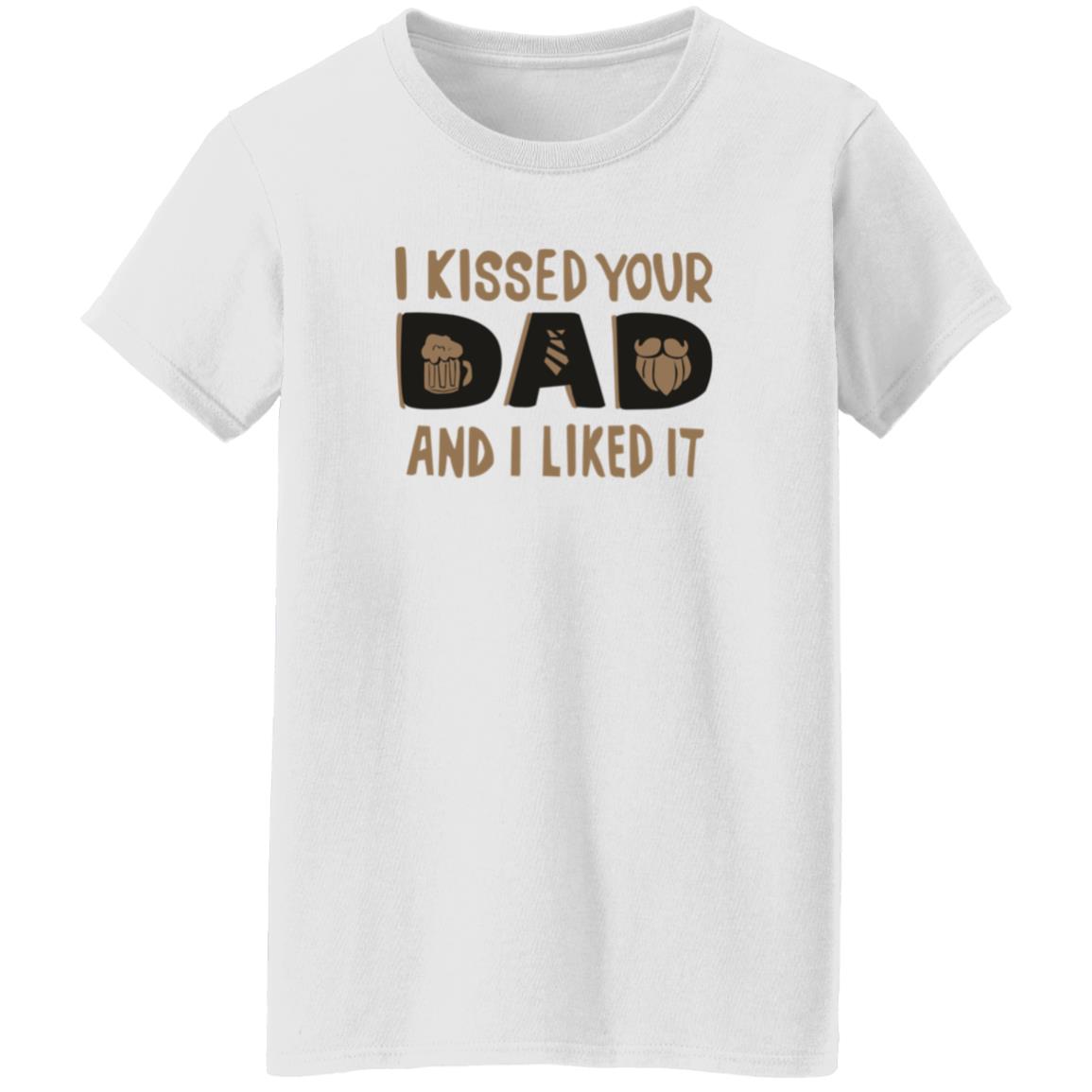 I Kissed Your Dad And I Liked It Shirt Ethancostas I Kissed Your Dad And I Liked It Shirt - Teechipus