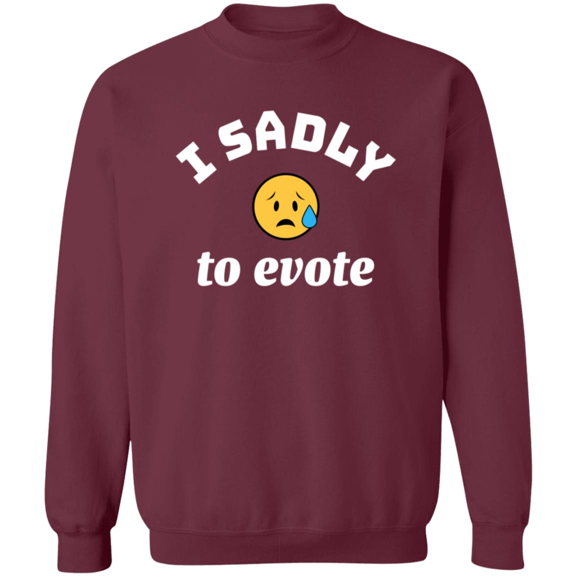 I Sadly To Evote Shirt Evel Dick I Sadly To Evote Shirt Big D Hoodie Sweatshirt - Teechipus