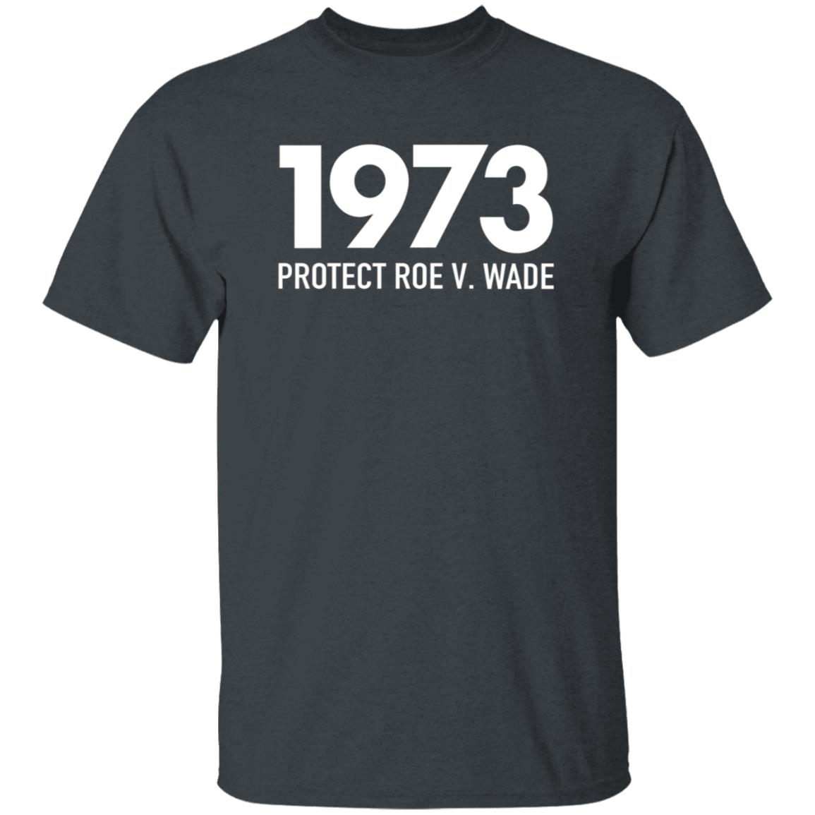 1973 Protect Roe V Wade Shirt Aimee Carrero Shirt Hoodie Sweatshirt - Teechipus