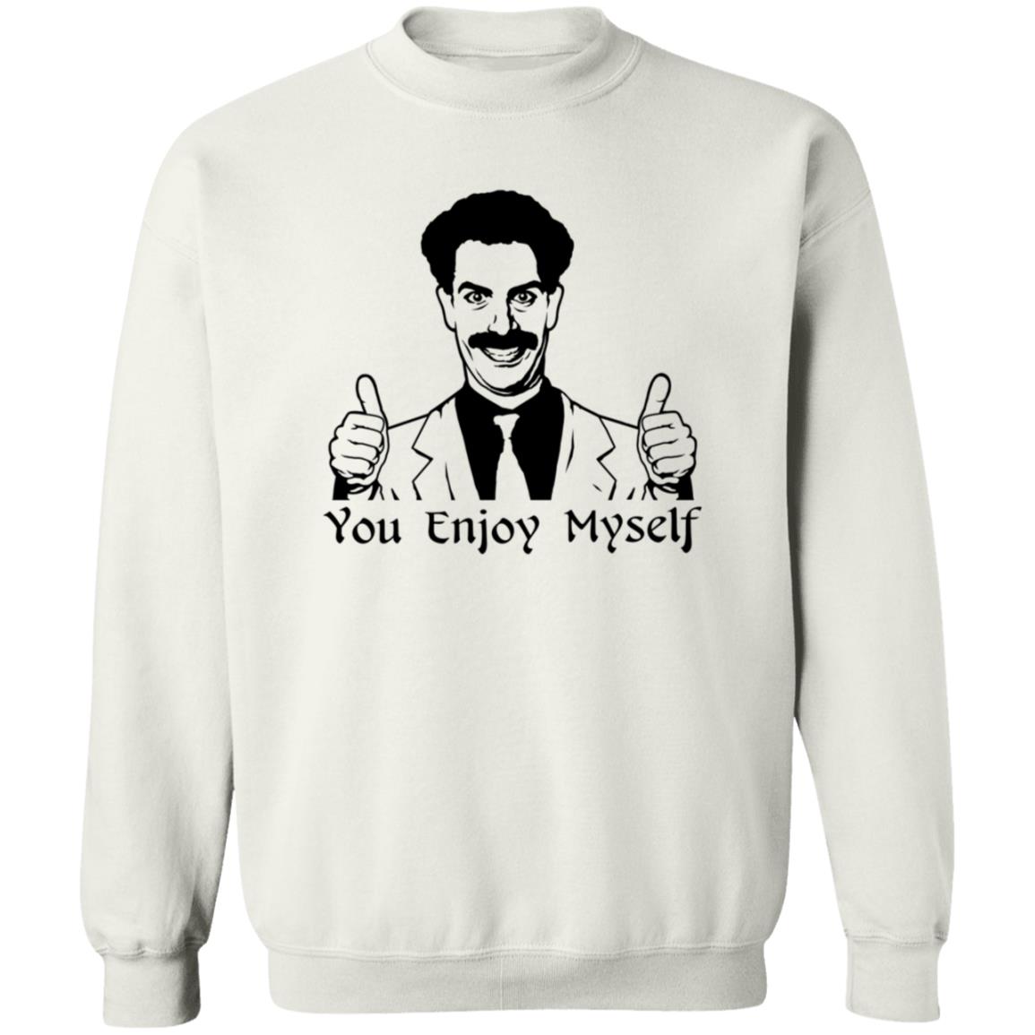 Borat You Enjoy Myself Shirt Scott Marks Borat You Enjoy Myself Shirt - Teechipus
