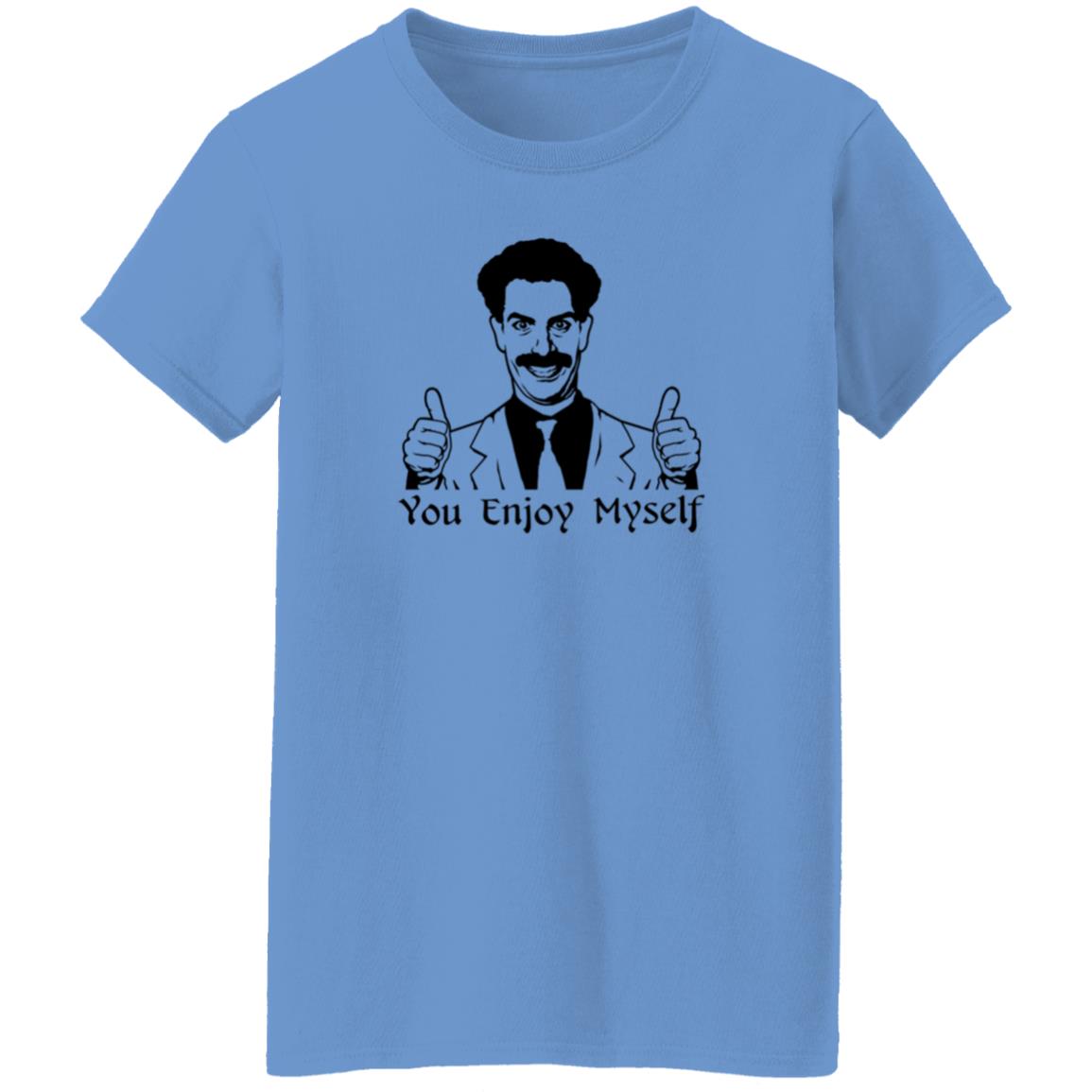 Borat You Enjoy Myself Shirt Scott Marks Borat You Enjoy Myself Shirt - Teechipus