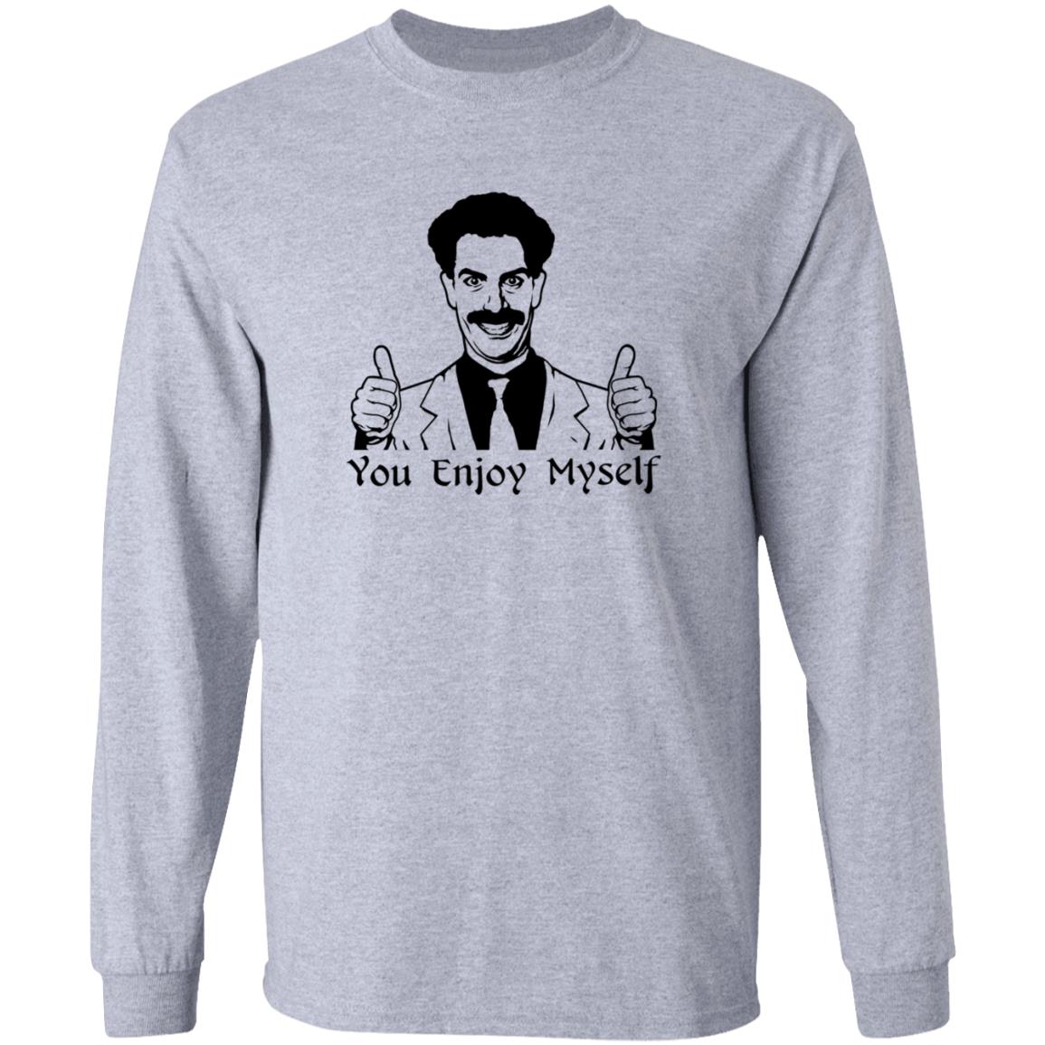Borat You Enjoy Myself Shirt Scott Marks Borat You Enjoy Myself Shirt - Teechipus