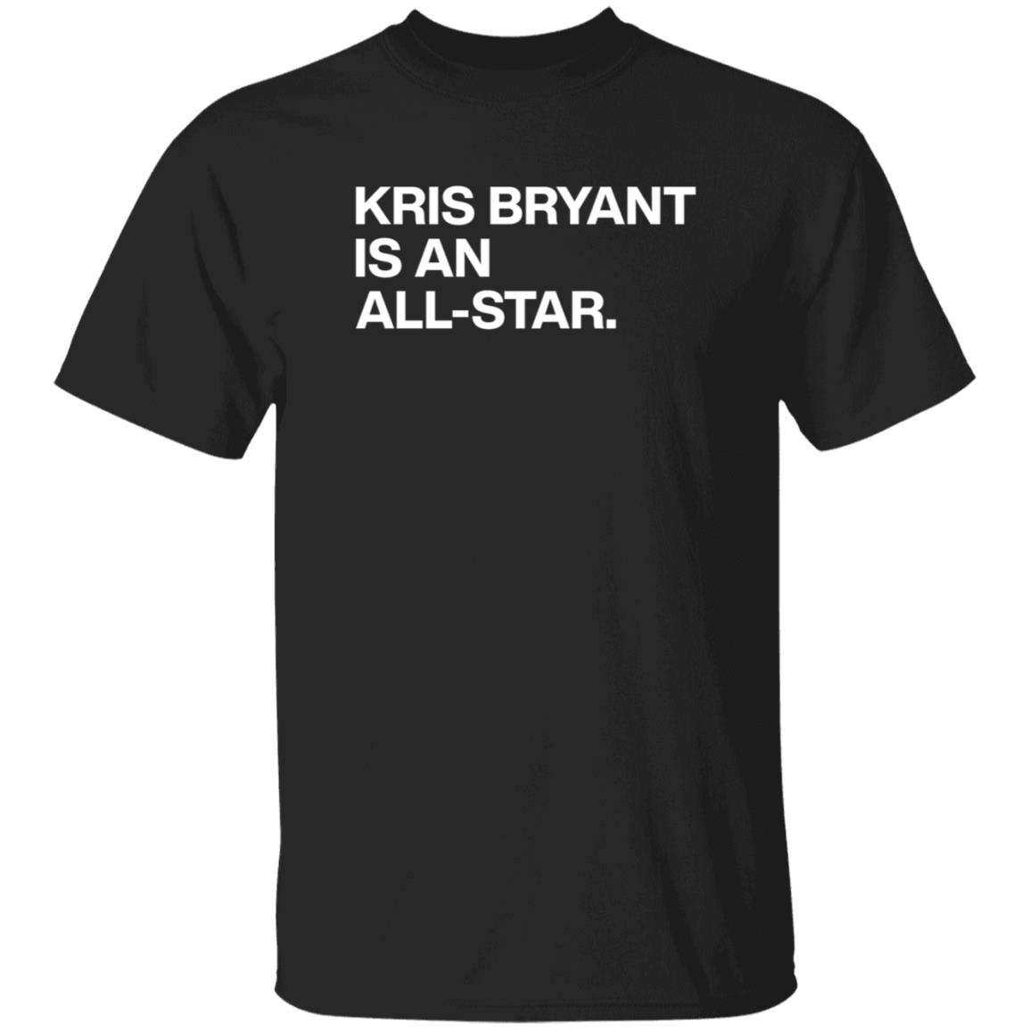 Obvious Shirts Store Kris Bryant Is An All-Star Shirt Beezary Obvious Shirts Store Kris Bryant Is An All-Star Shirt - Teechipus