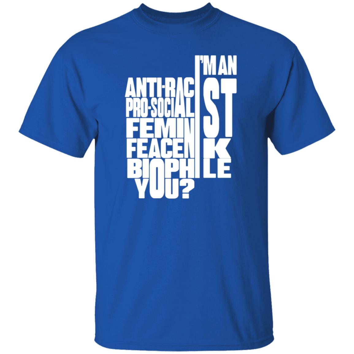I'm An Anti-Racist Pro-Socialist Feminist Feacenik Biophile You Shirt Random Dork I'm An Anti-Racist Pro-Socialist Feminist Feacenik Biophile You Shirt Hoodie Sweatshirt - Teechipus