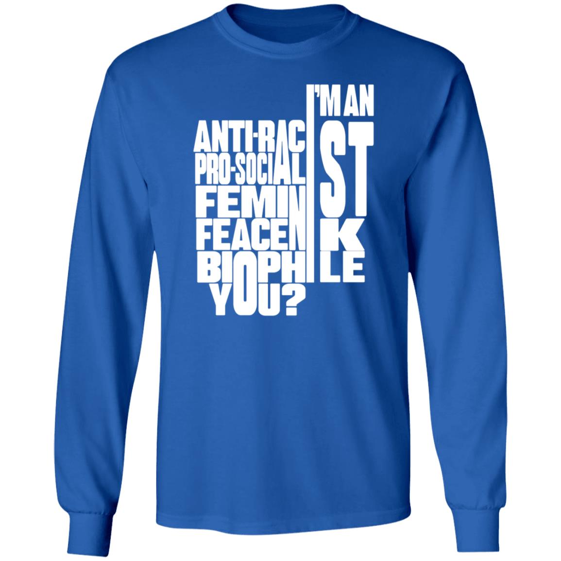 I'm An Anti-Racist Pro-Socialist Feminist Feacenik Biophile You Shirt Random Dork I'm An Anti-Racist Pro-Socialist Feminist Feacenik Biophile You Shirt Hoodie Sweatshirt - Teechipus
