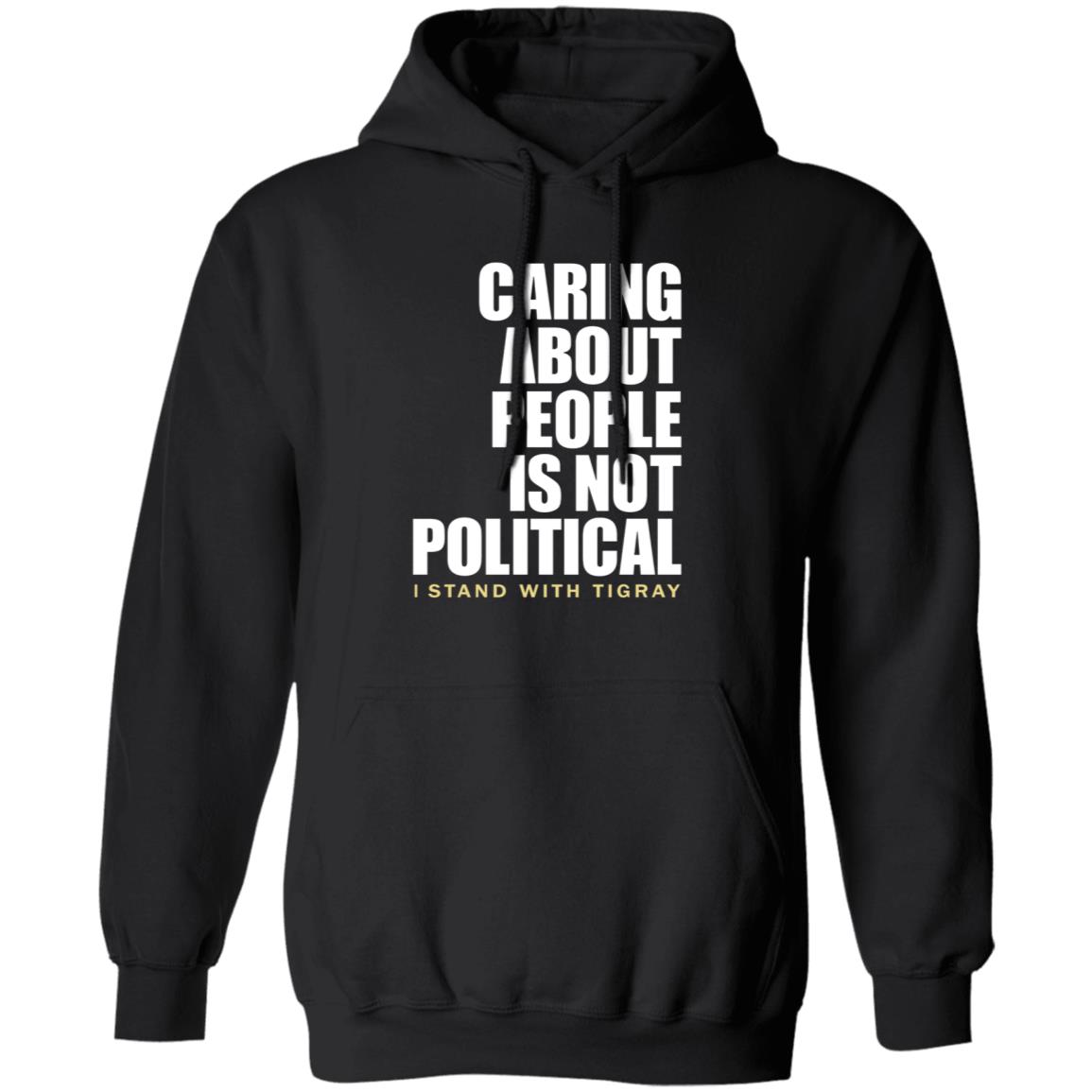 Caring About People Is Not Political Shirt Shopkonjo Caring About People Is Not Political Shirt Hoodie Sweatshirt - Teechipus