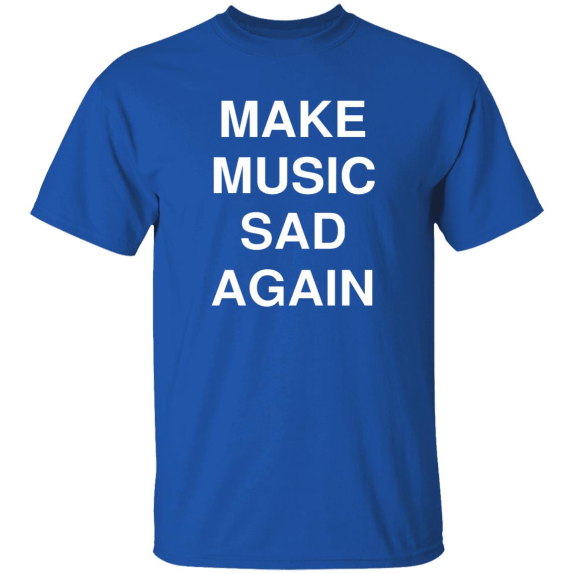 Make Music Sad Again Shirt Dailyevanescence Make Music Sad Again Shirt - Teechipus
