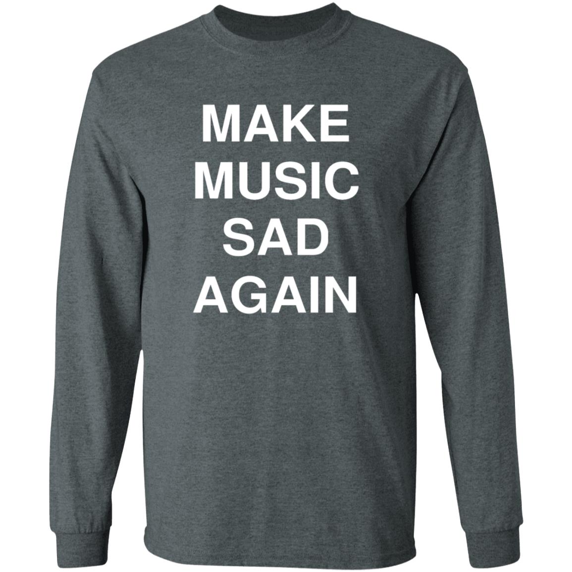 Make Music Sad Again Shirt Dailyevanescence Make Music Sad Again Shirt - Teechipus