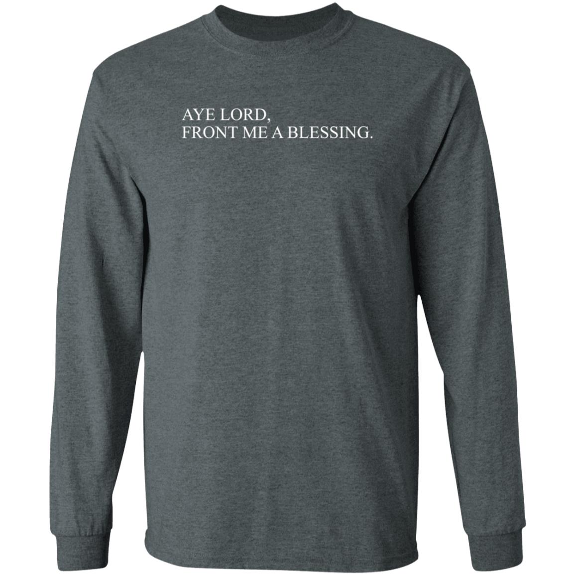 Aye Lord Front Me A Blessing Hoodie Quittouchingish Merch Aye Lord Hoodie Shirt Sweatshirt - Teechipus