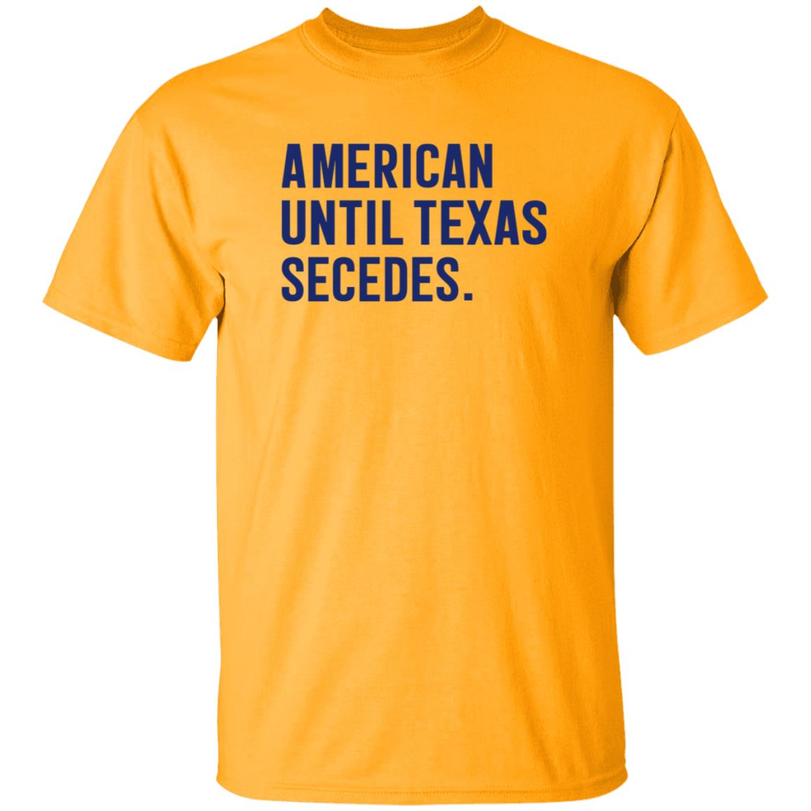 American Until Texas Secedes Shirt Bullzerk Store American Until Texas Secedes Shirt Hoodie Sweatshirt - Teechipus