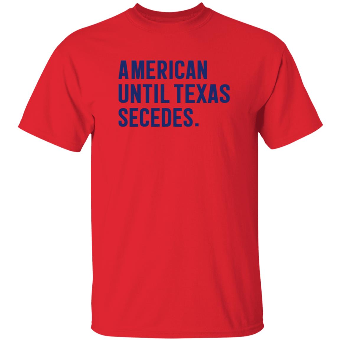 American Until Texas Secedes Shirt Bullzerk Store American Until Texas Secedes Shirt Hoodie Sweatshirt - Teechipus