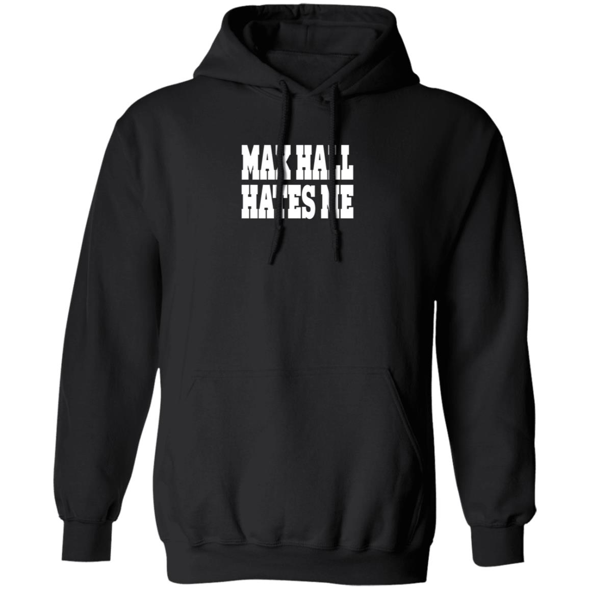 Max Hall Hates Me Shirt Ute Max Hall Hates Me Shirt Hoodie Sweatshirt - Teechipus