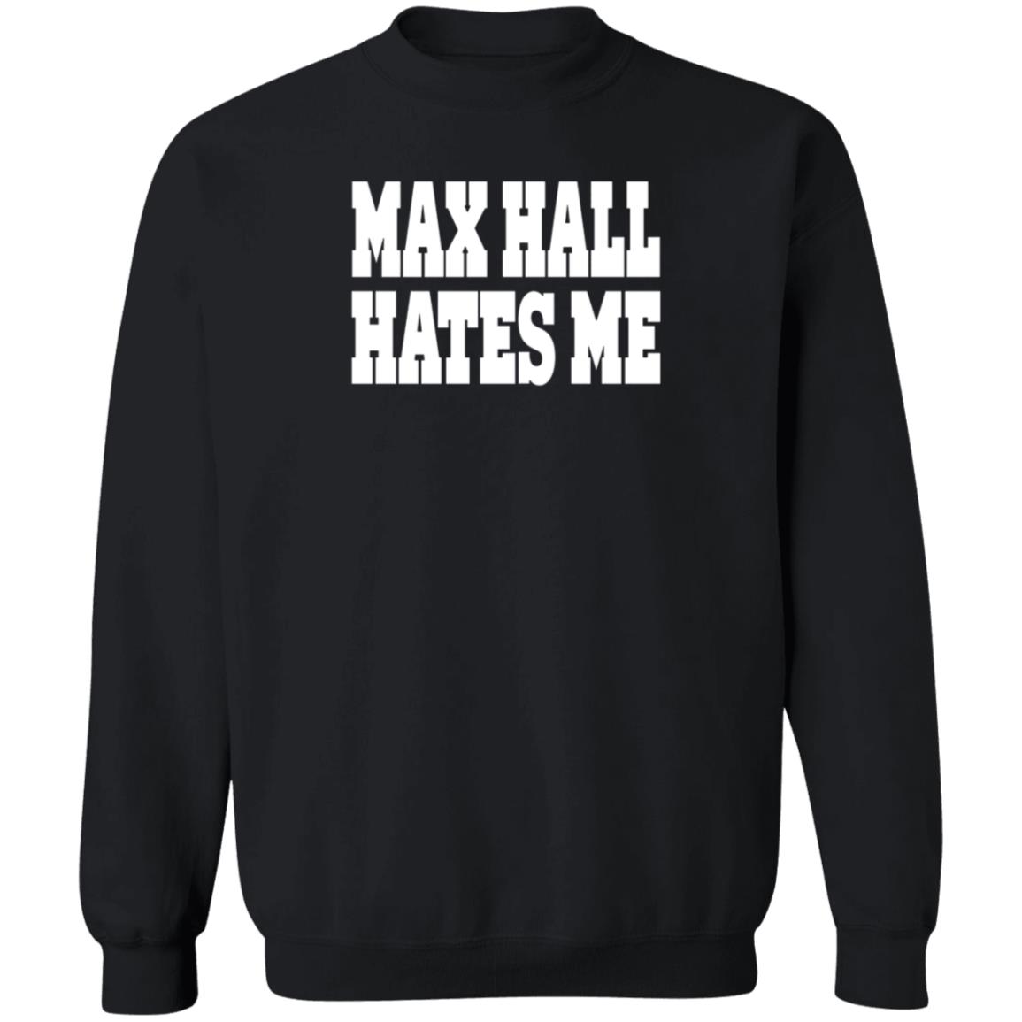 Max Hall Hates Me Shirt Ute Max Hall Hates Me Shirt Hoodie Sweatshirt - Teechipus