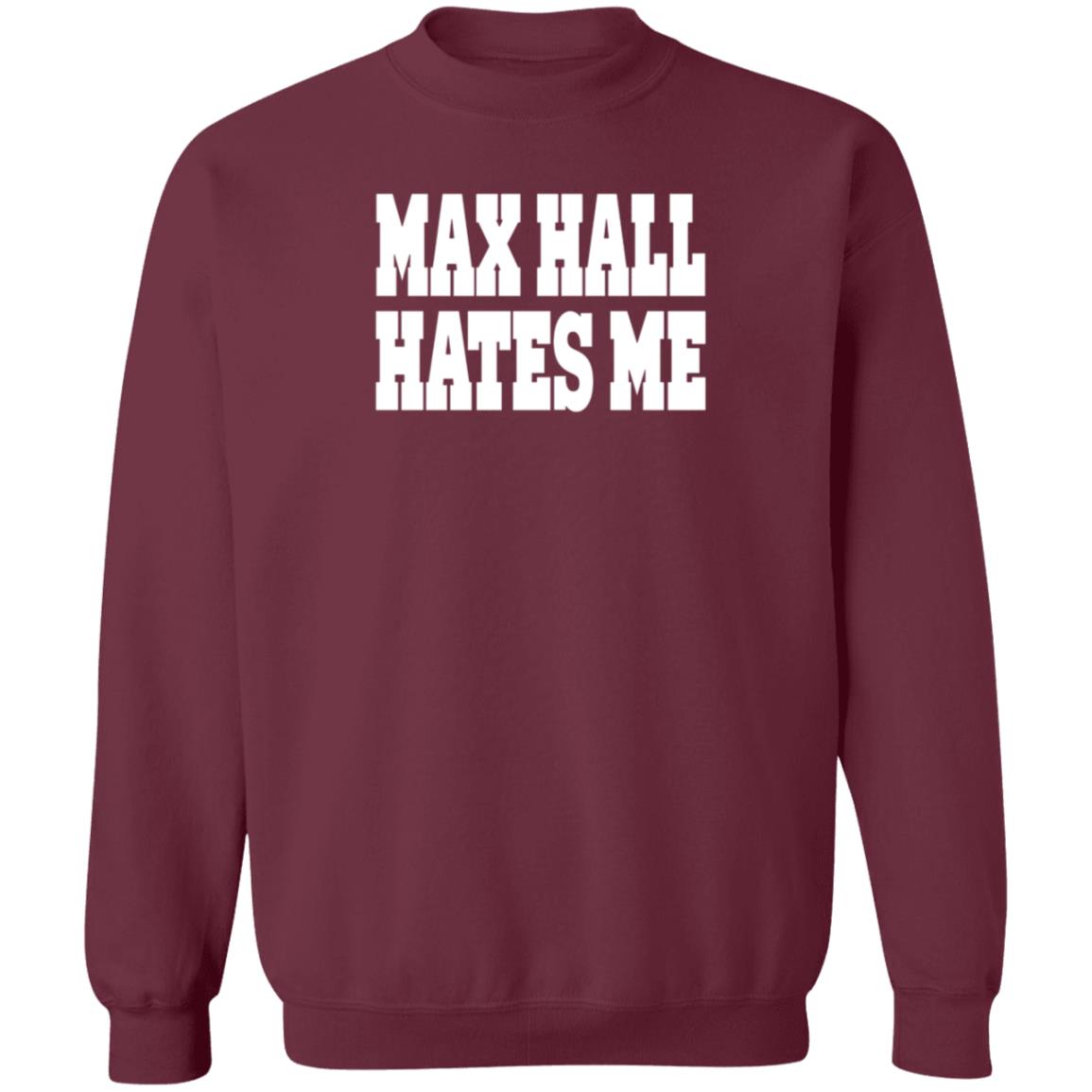 Max Hall Hates Me Shirt Ute Max Hall Hates Me Shirt Hoodie Sweatshirt - Teechipus
