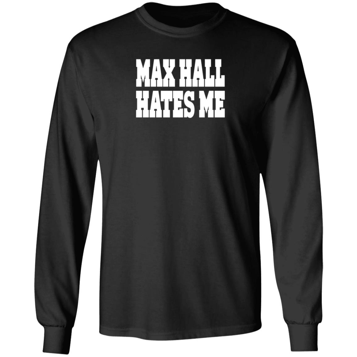 Max Hall Hates Me Shirt Ute Max Hall Hates Me Shirt Hoodie Sweatshirt - Teechipus