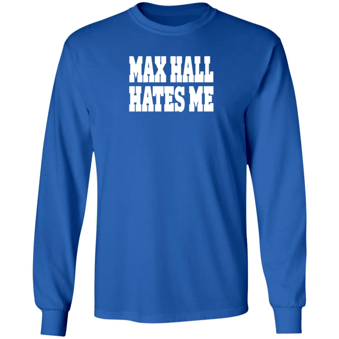 Max Hall Hates Me Shirt Ute Max Hall Hates Me Shirt Hoodie Sweatshirt - Teechipus