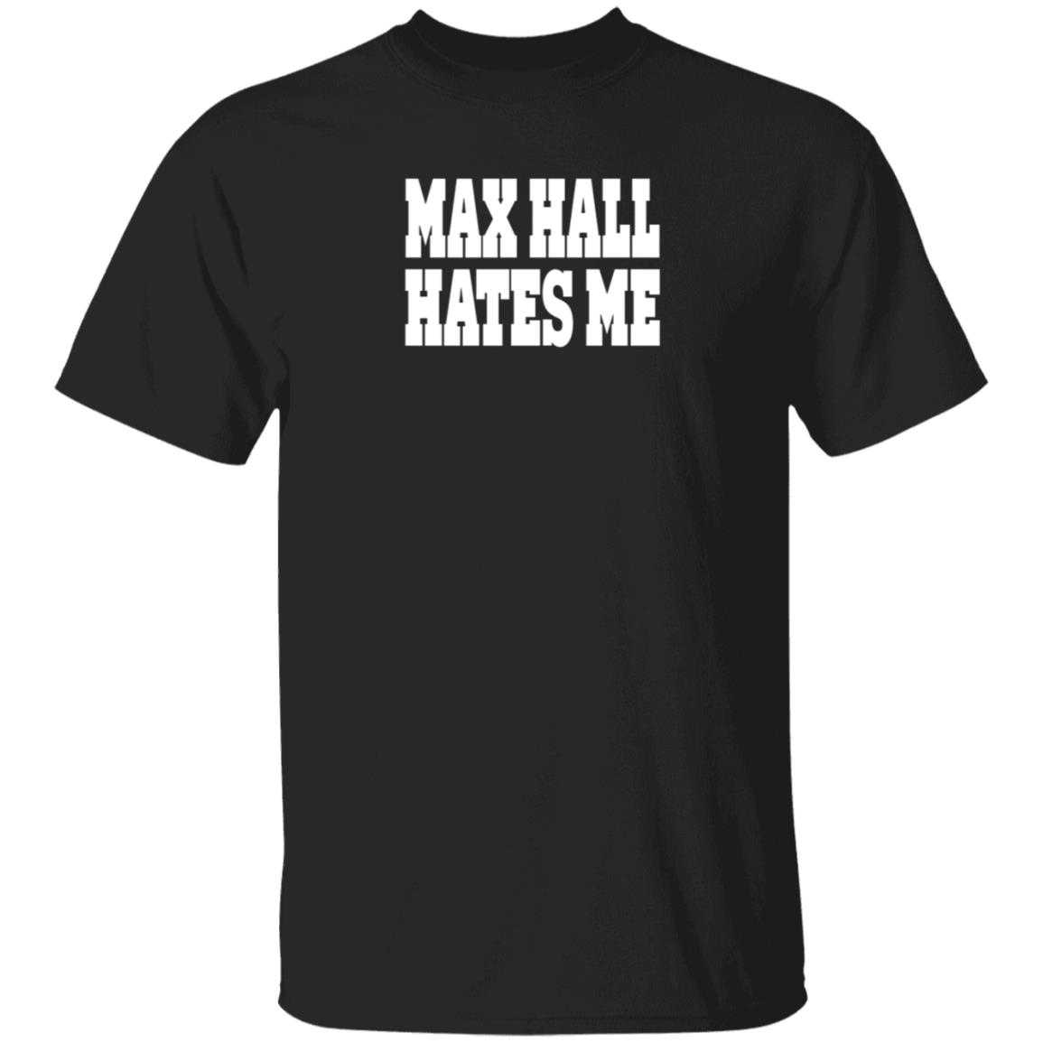 Max Hall Hates Me Shirt Ute Max Hall Hates Me Shirt Hoodie Sweatshirt - Teechipus