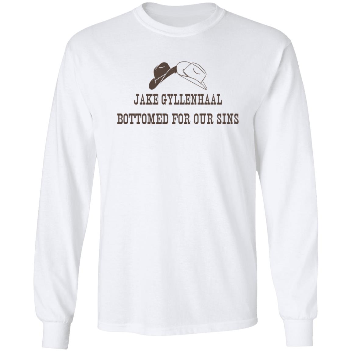 Jake Gyllenhaal Bottomed For Our Sins Shirt Cody Wimmer Jake Gyllenhaal Bottomed For Our Sins Shirt - Teechipus