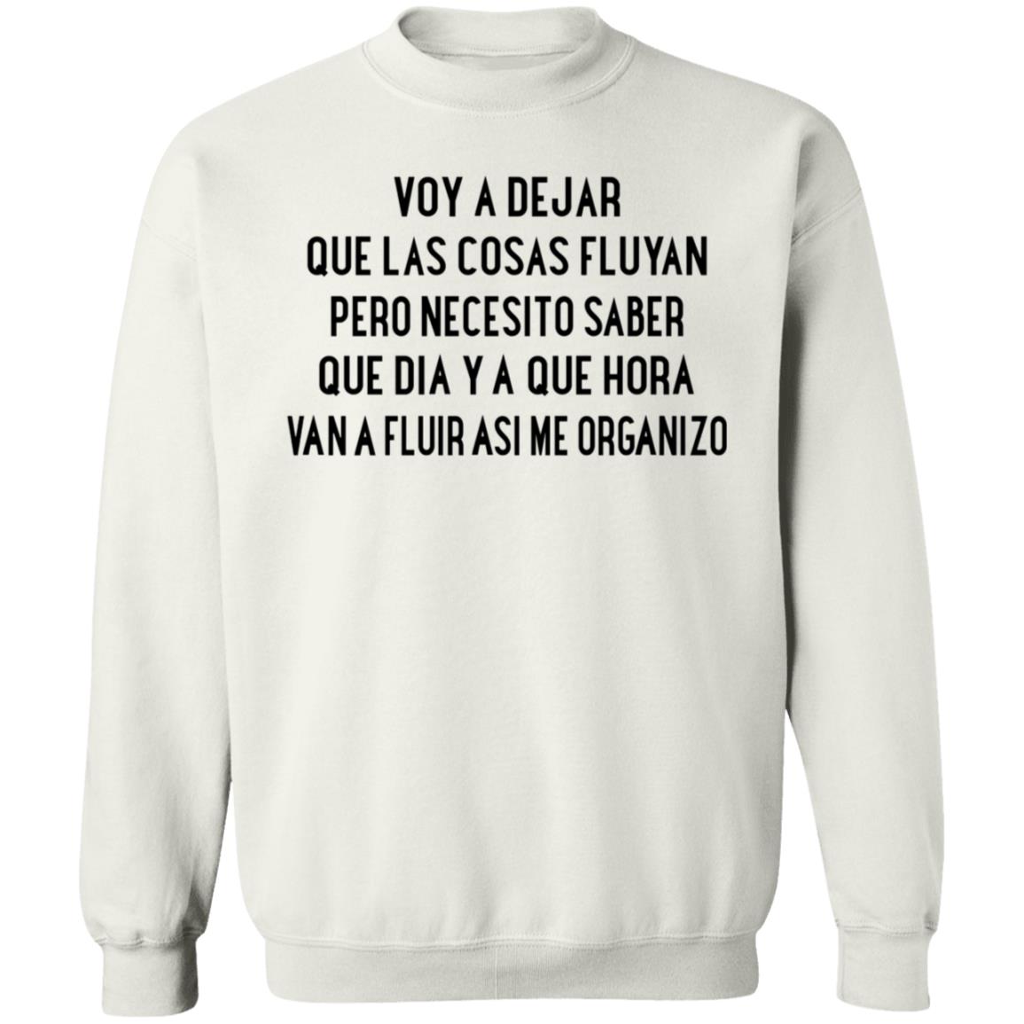 Voy A Dejar Que Las Cosas Fluyan Shirt Kakau Voy A Dejar Que Las Cosas Fluyan Shirt Hoodie Sweatshirt - Teechipus