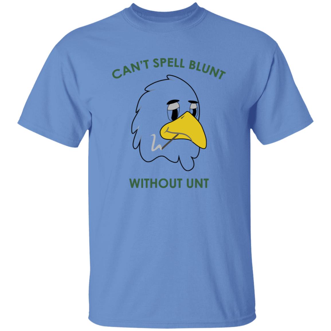 Can't Spell Blunt Without Unt T Shirt - Teechipus