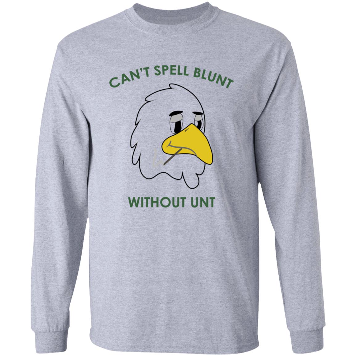 Can't Spell Blunt Without Unt T Shirt - Teechipus