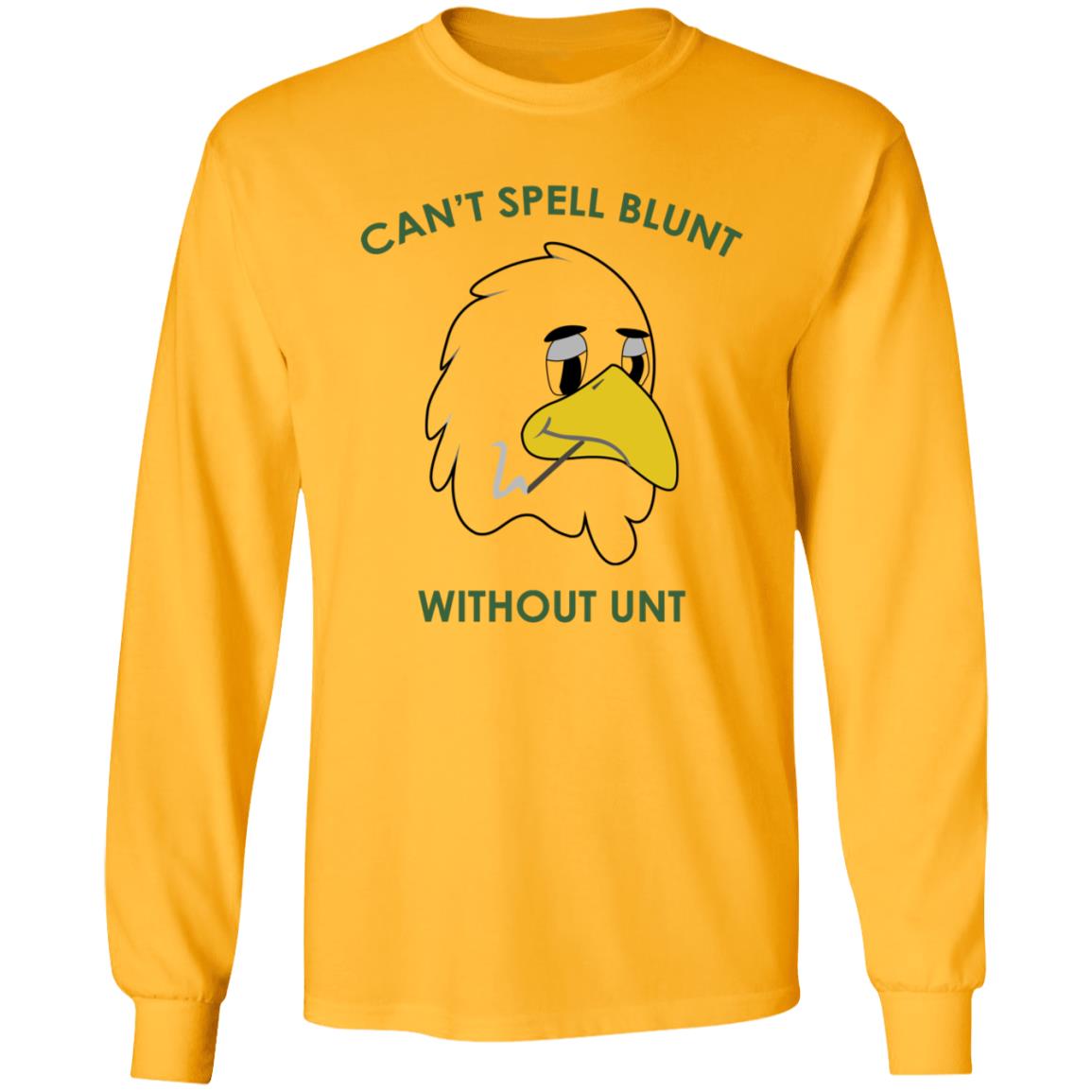 Can't Spell Blunt Without Unt T Shirt - Teechipus