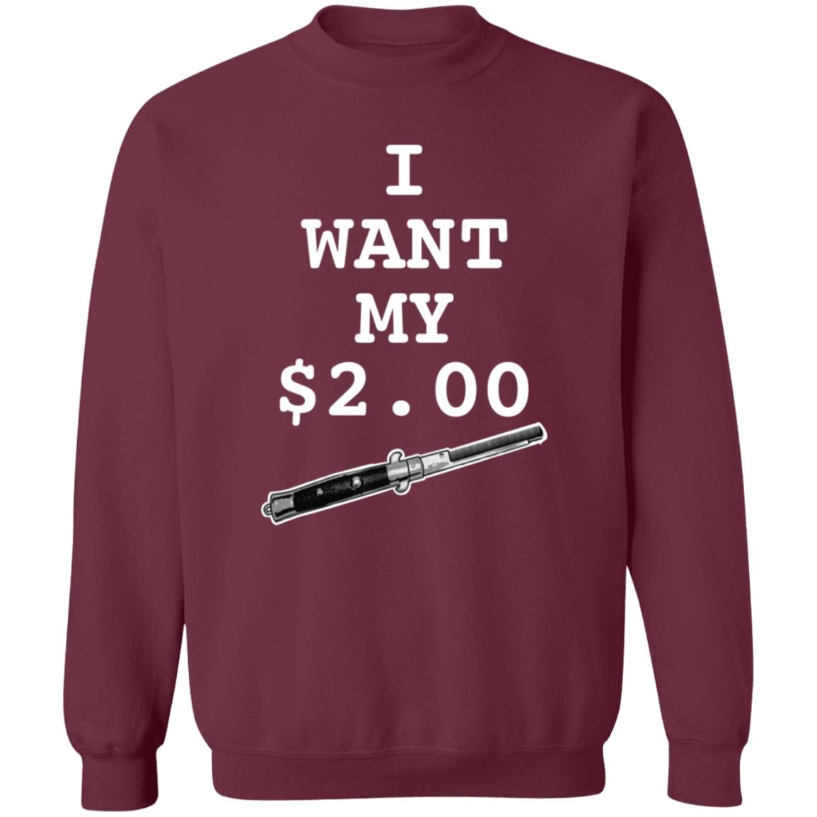 I Want My Two Dollars Better Off Dead T Shirt Hoodie - Teechipus