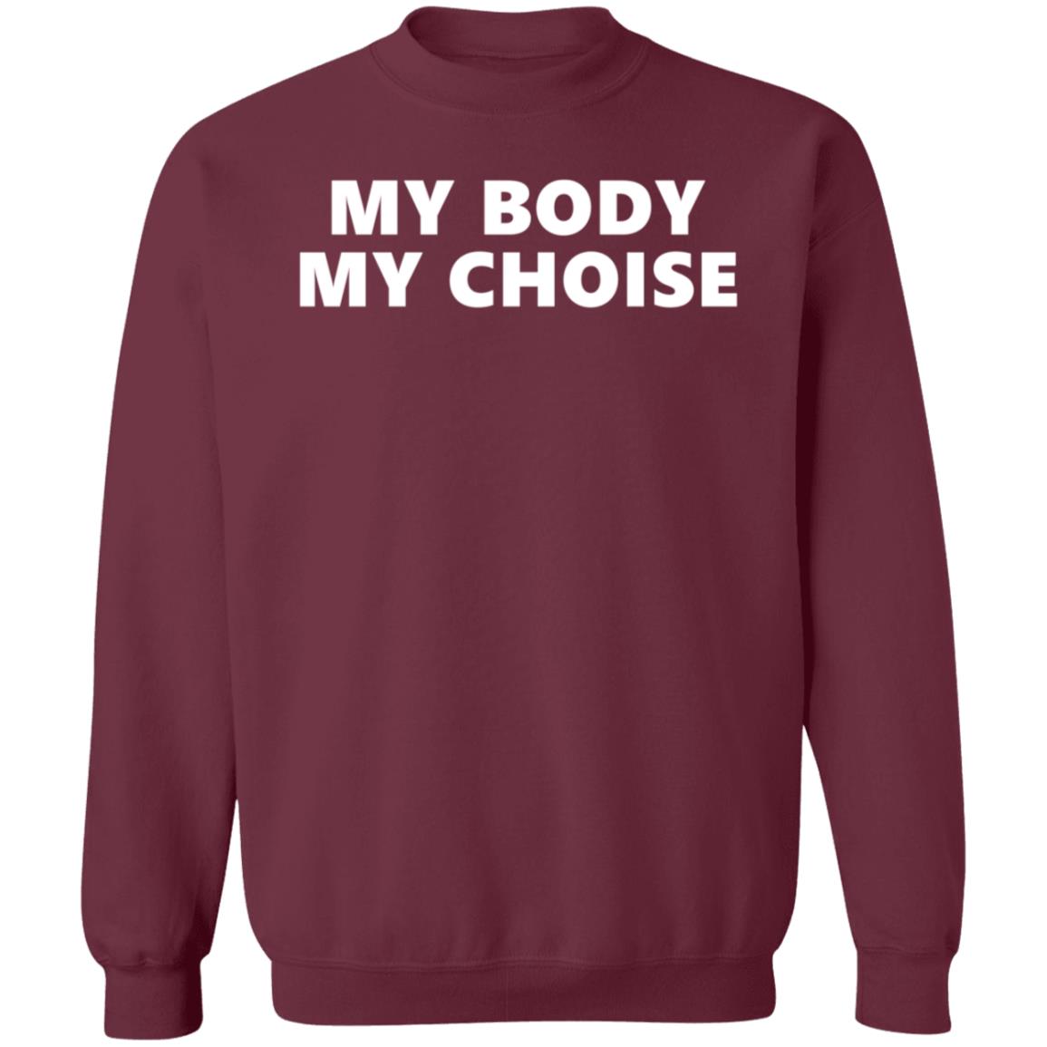 My Body My Choice Shirt Anti Vaxxer My Body My Choice Shirt Hoodie Sweatshirt - Teechipus