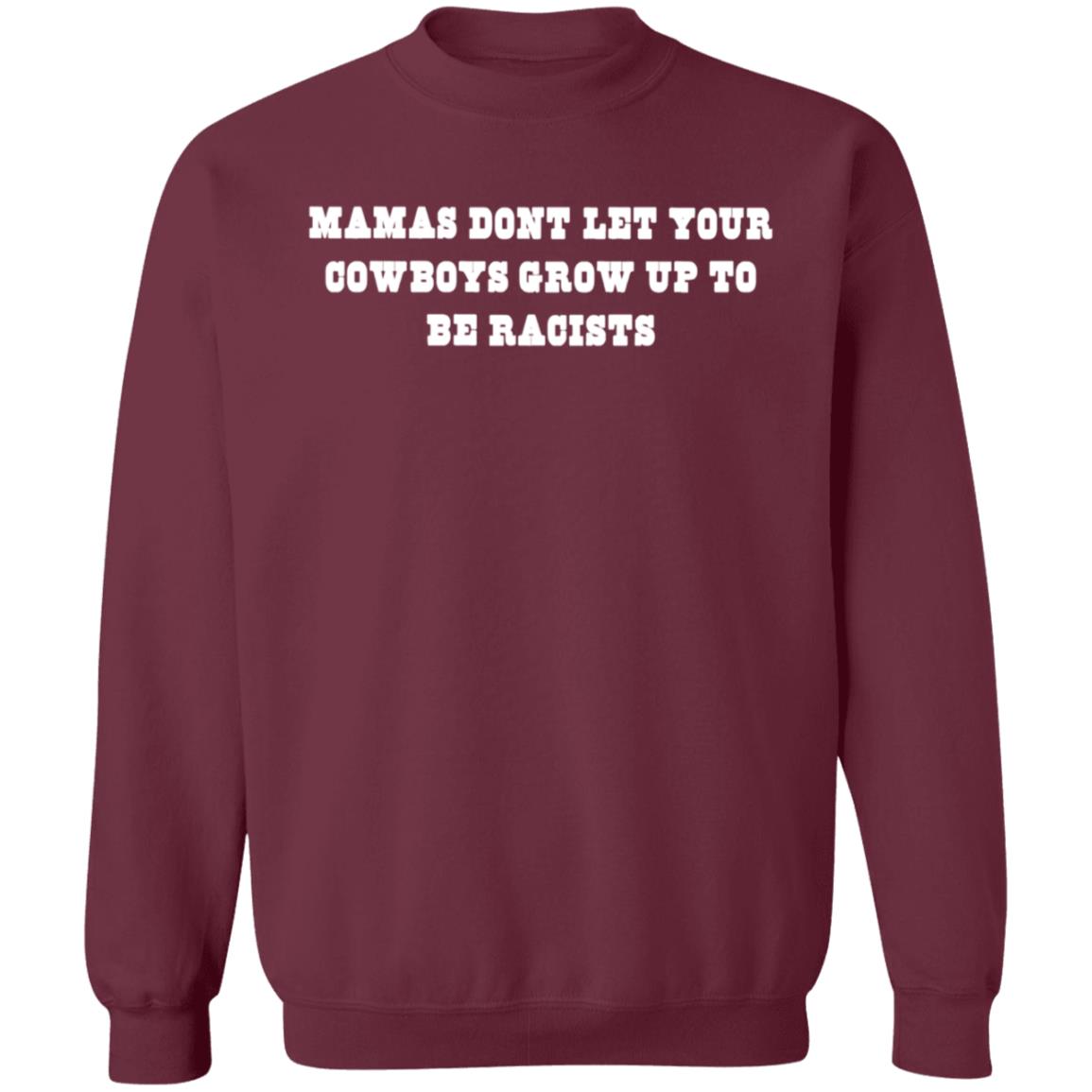 Mamas Don't Let Your Cowboys Grow Up To Be Racists Shirt - Teechipus