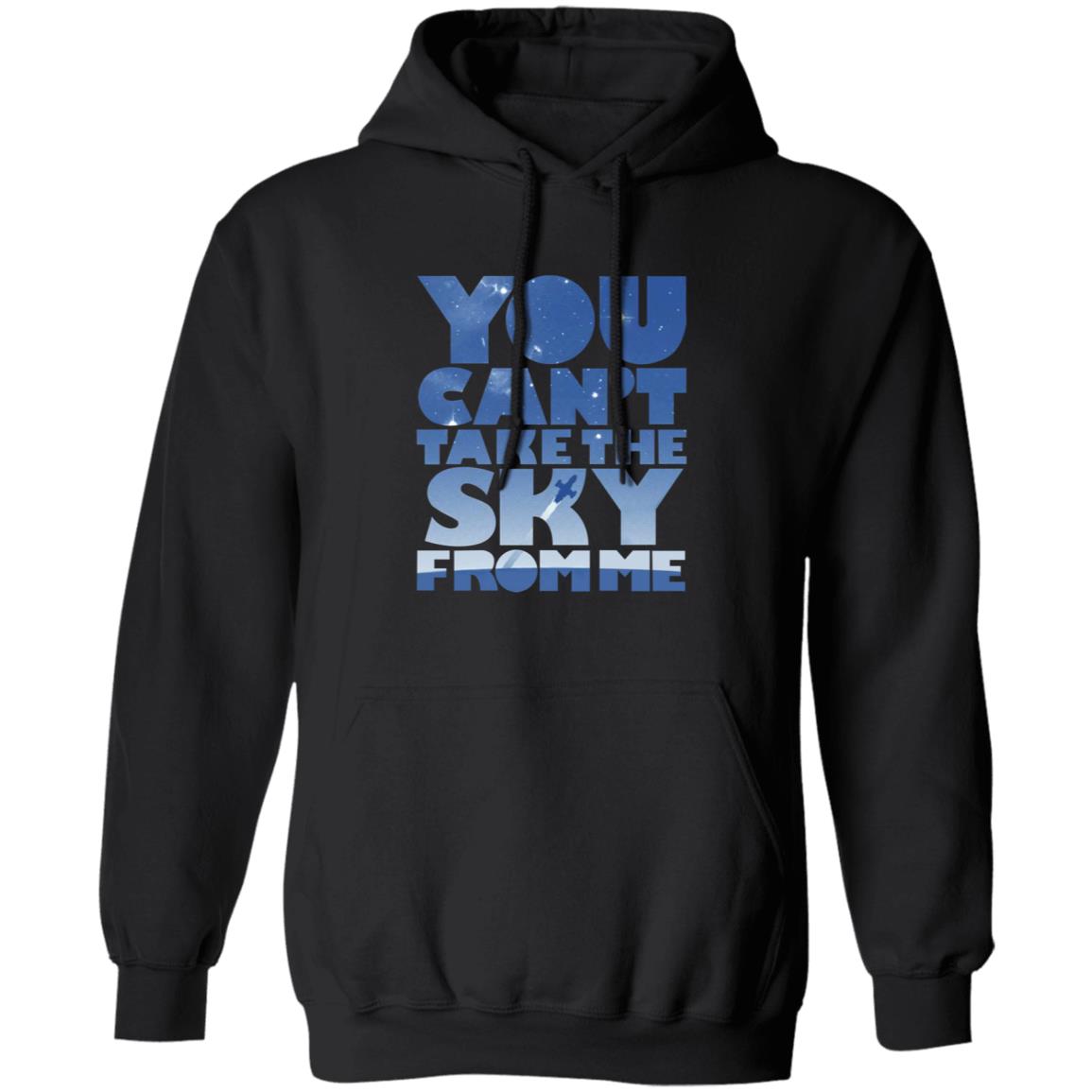 You Can't Take The Sky From Me Shirt - Teechipus