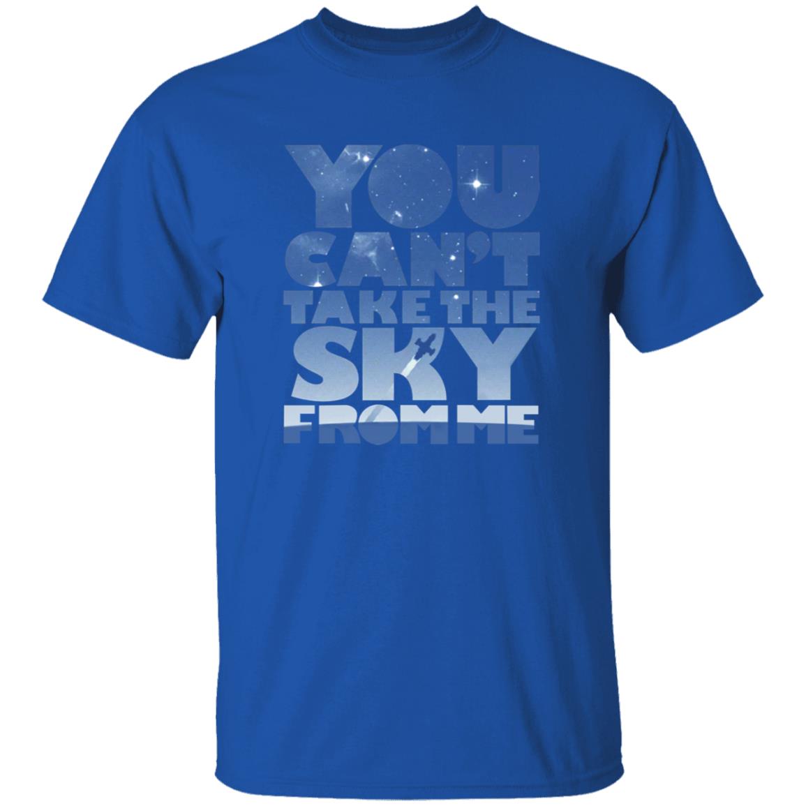 You Can't Take The Sky From Me Shirt - Teechipus
