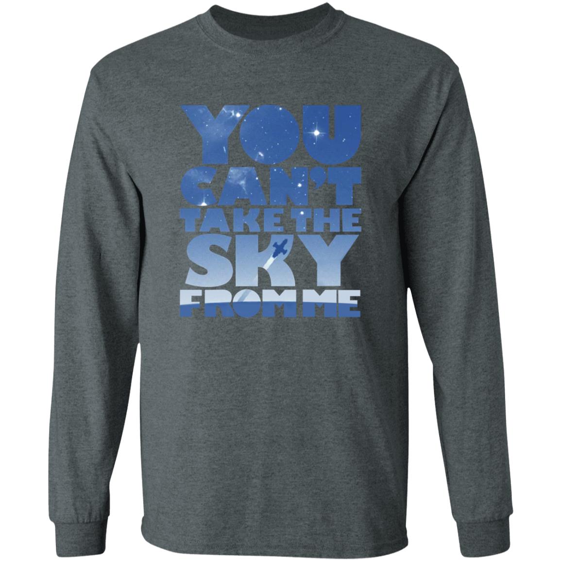 You Can't Take The Sky From Me Shirt - Teechipus