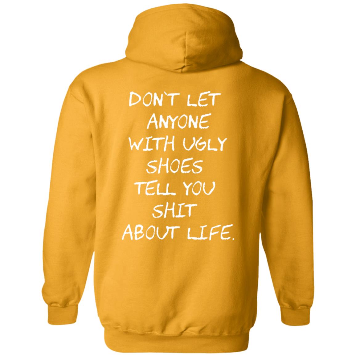 Kixnkarbs Don't Let Anyone With Ugly Shoes Tell You Shit About Life Shirt - Teechipus