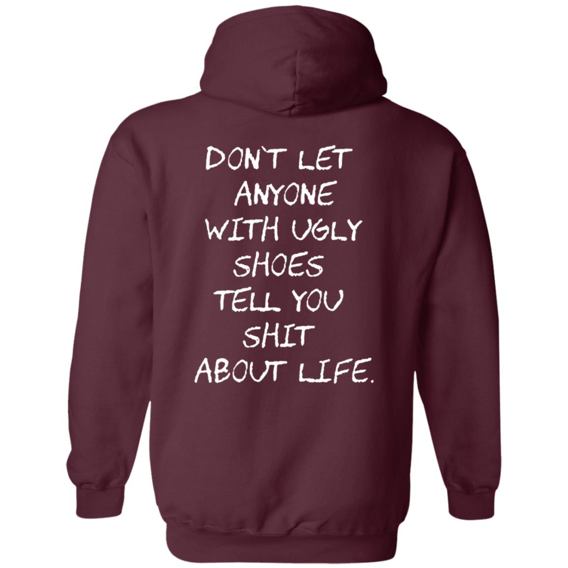 Kixnkarbs Don't Let Anyone With Ugly Shoes Tell You Shit About Life Shirt - Teechipus