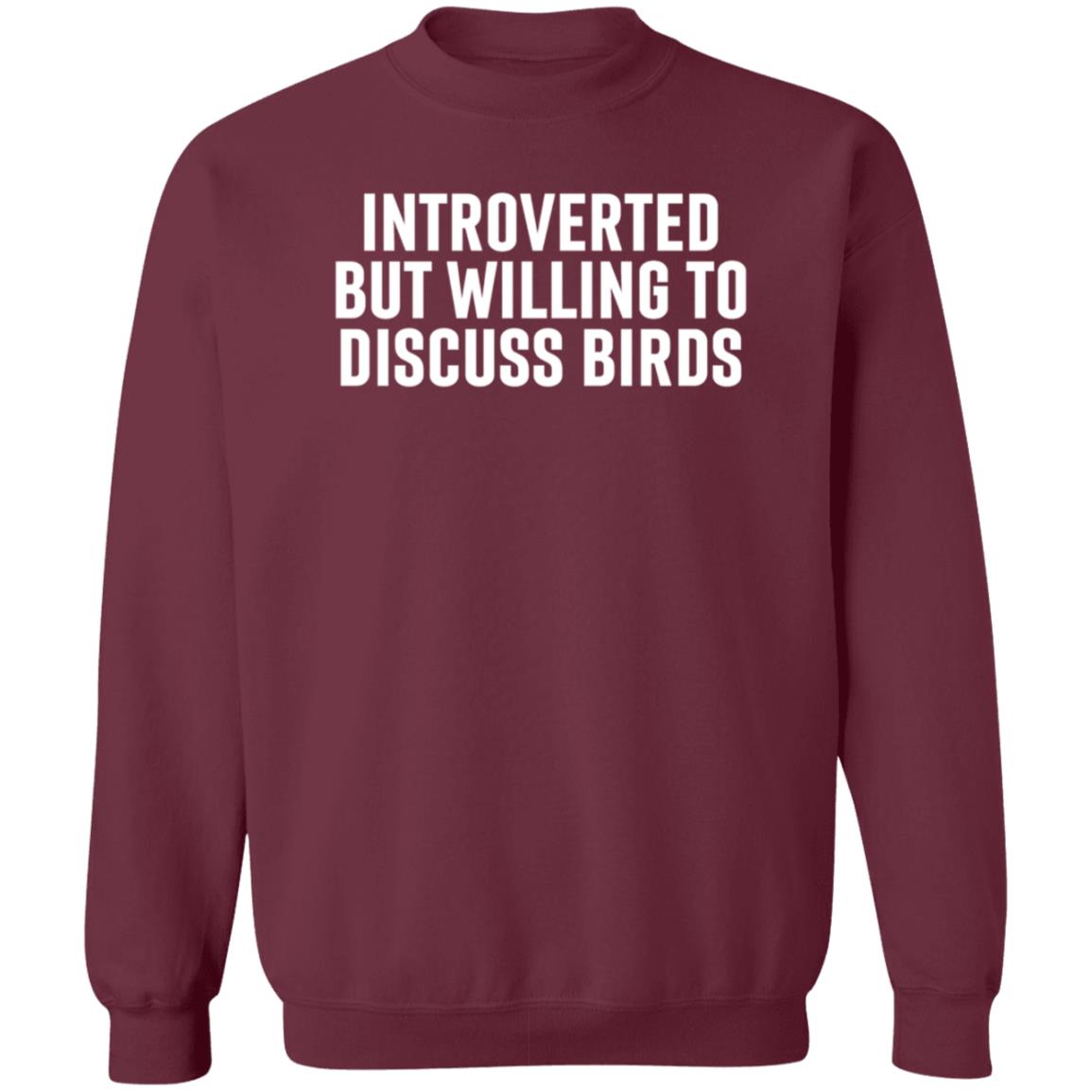 Introverted But Willing To Discuss Birds Shirt Hoodie Sweatshirt - Teechipus