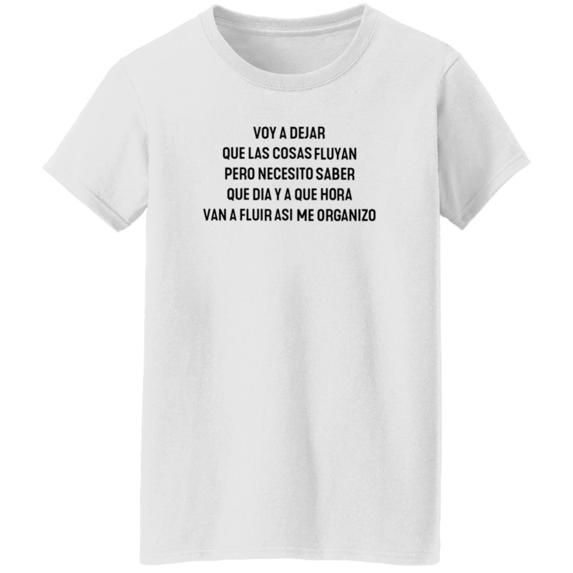 Voy A Dejar Que Las Cosas Fluyan Pero Necesito Saber Shirt Escrltosrotos Voy A Dejar Que Las Cosas Fluyan Pero Necesito Saber Shirt - Teechipus