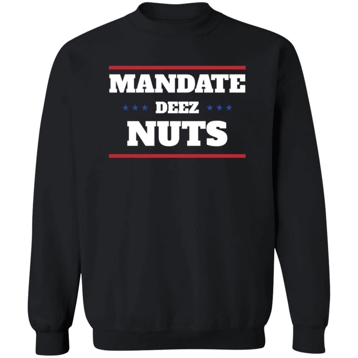 Mandate Deez Nuts Shirt Dumbtshirtz Mandate Deez Nuts Shirt - Teechipus