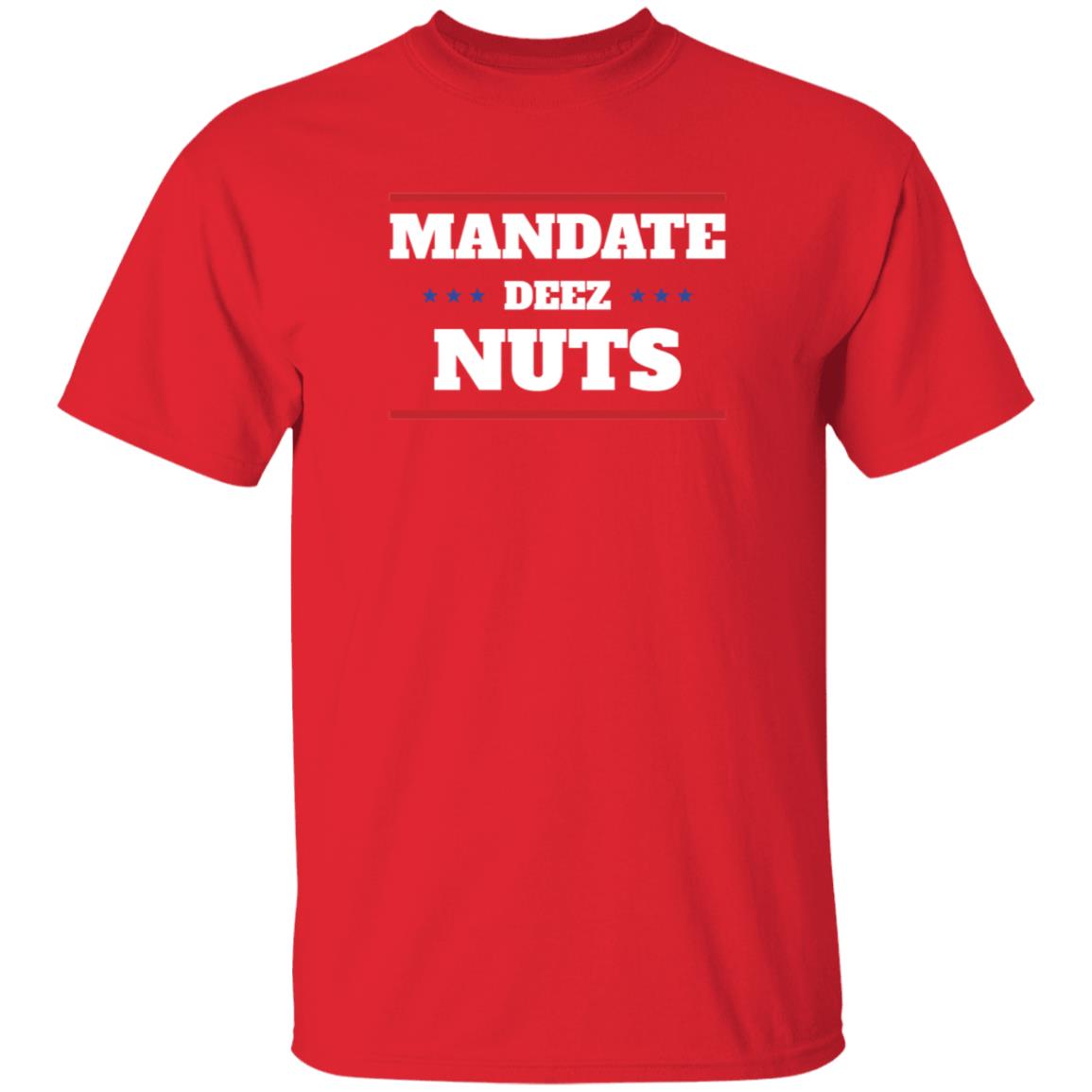Mandate Deez Nuts Shirt Dumbtshirtz Mandate Deez Nuts Shirt - Teechipus