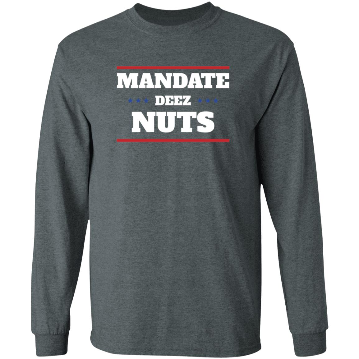 Mandate Deez Nuts Shirt Dumbtshirtz Mandate Deez Nuts Shirt - Teechipus