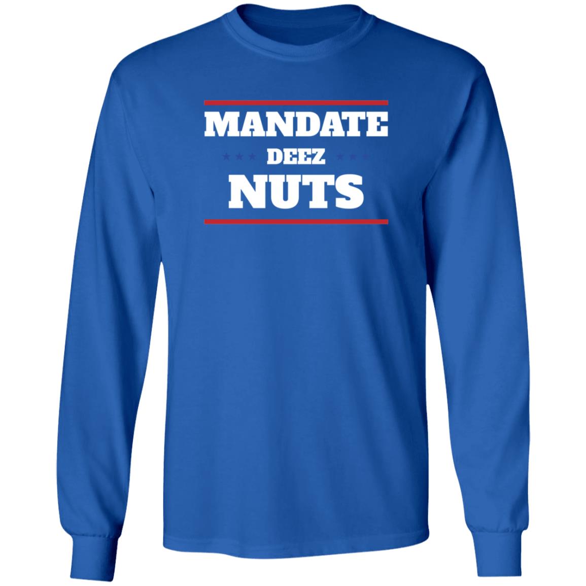 Mandate Deez Nuts Shirt Dumbtshirtz Mandate Deez Nuts Shirt - Teechipus
