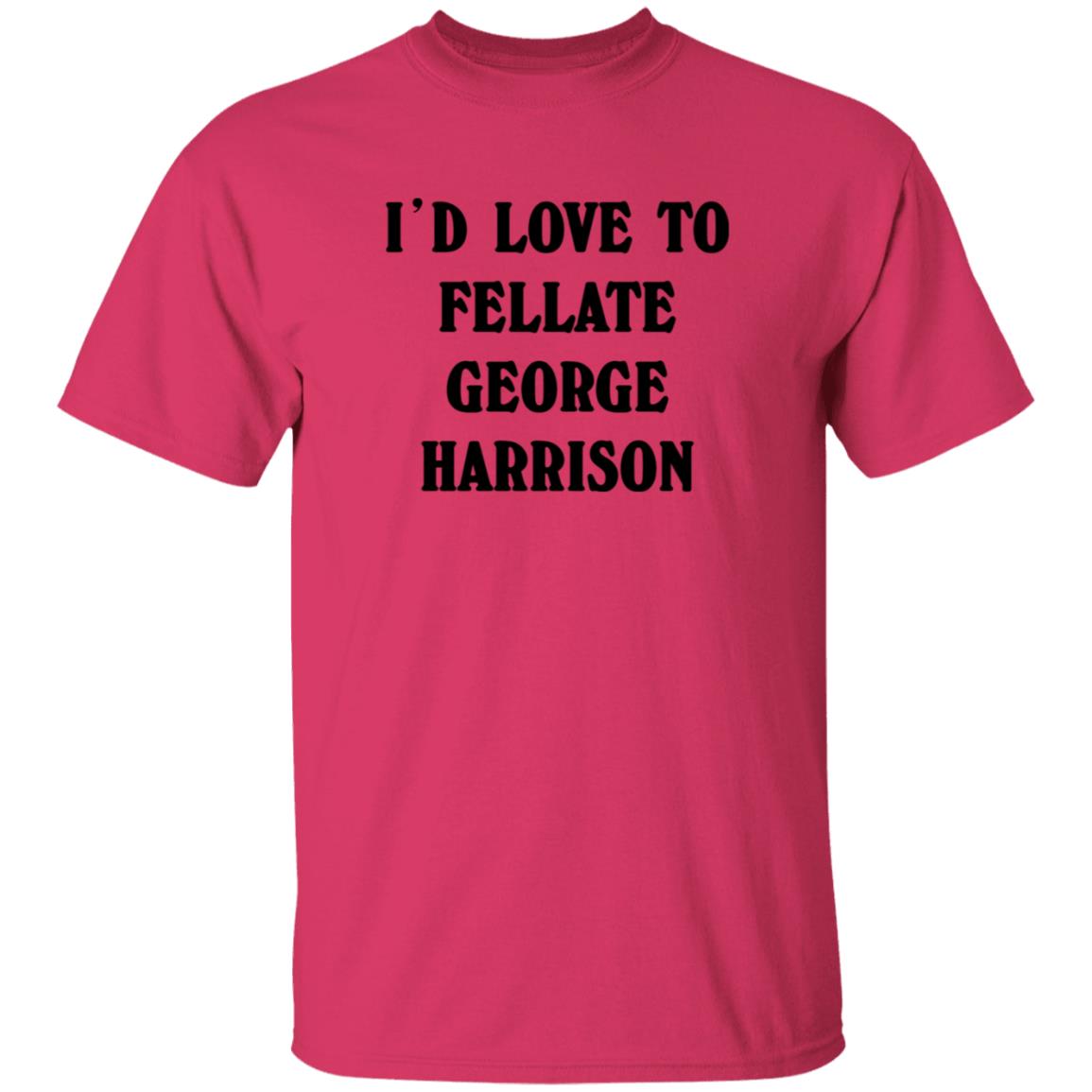 I'd Love To Fellate George Harrison Shirt Ryn I'd Love To Fellate George Harrison Shirt Hoodie Sweatshirt - Teechipus