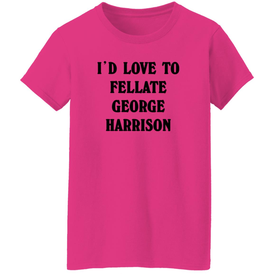 I'd Love To Fellate George Harrison Shirt Ryn I'd Love To Fellate George Harrison Shirt Hoodie Sweatshirt - Teechipus