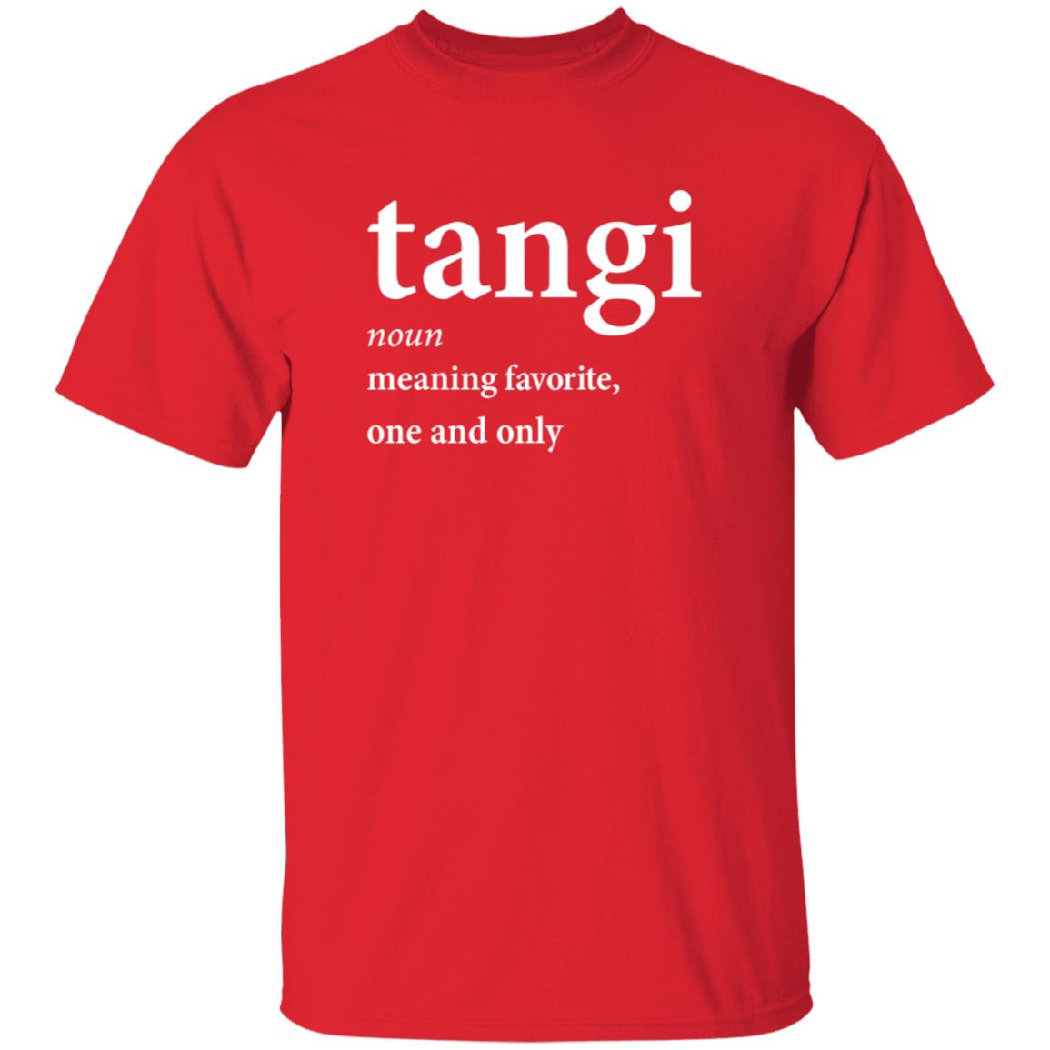 Tangi Noun Meaning Favorite One And Only Shirt Dxb_Fan Tangi Noun Meaning Favorite One And Only Shirt Hoodie Sweatshirt - Teechipus