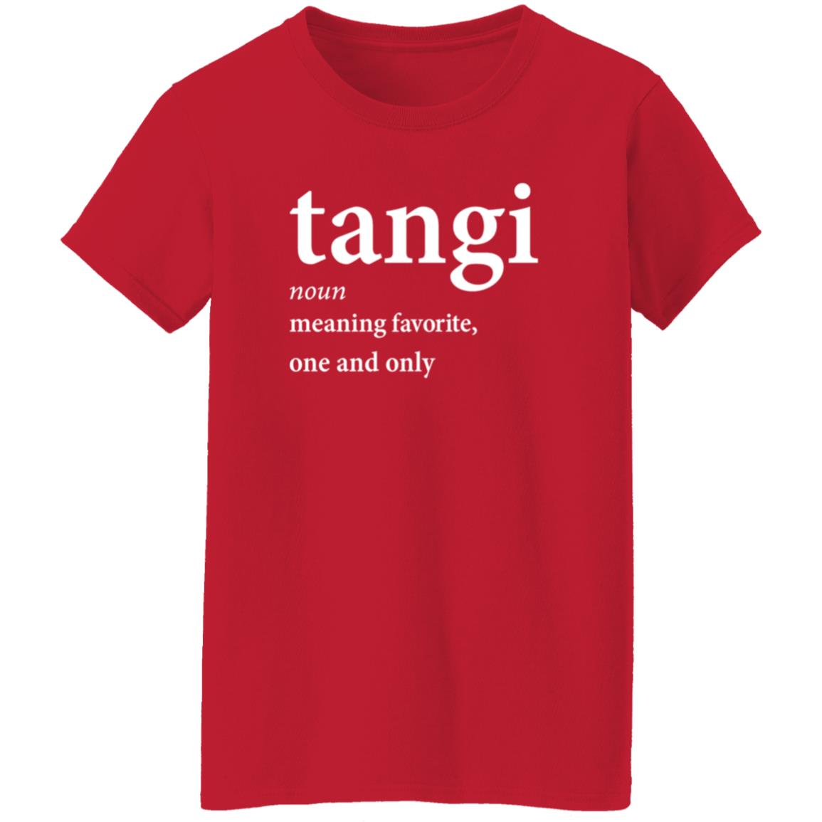 Tangi Noun Meaning Favorite One And Only Shirt Dxb_Fan Tangi Noun Meaning Favorite One And Only Shirt Hoodie Sweatshirt - Teechipus