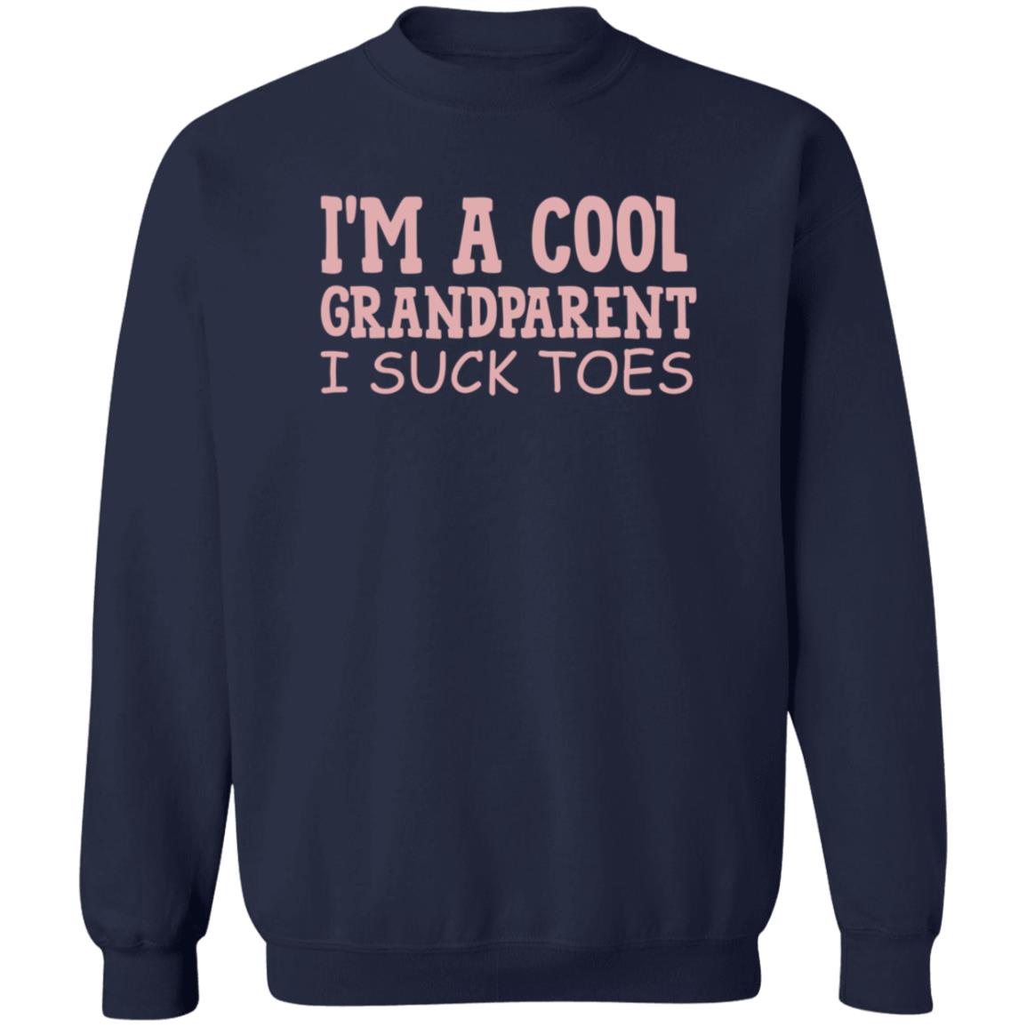 I'm A Cool Grandparent I Suck Toes Shirt Dumbtshirtz I'm A Cool Grandparent I Suck Toes Shirt - Teechipus
