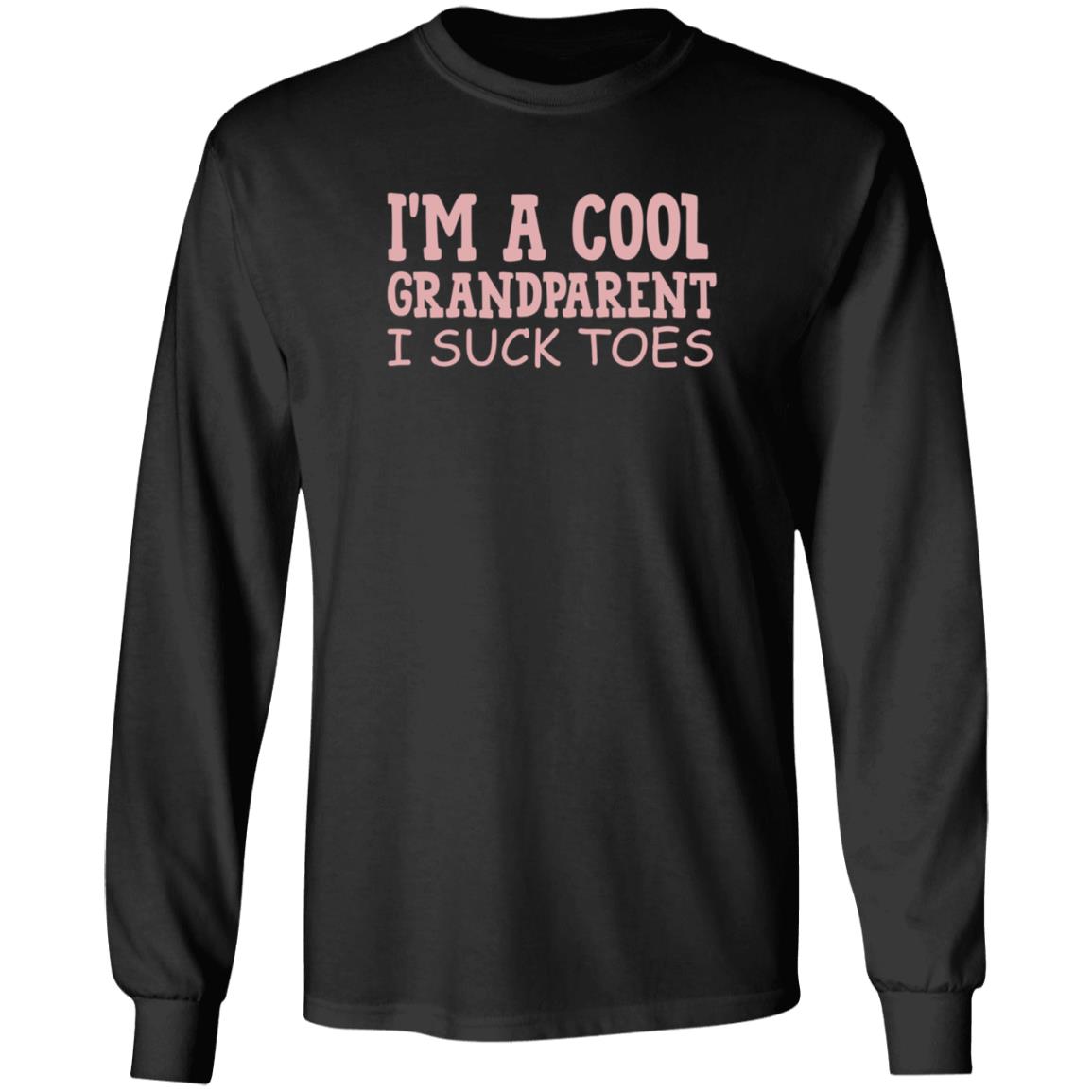I'm A Cool Grandparent I Suck Toes Shirt Dumbtshirtz I'm A Cool Grandparent I Suck Toes Shirt - Teechipus