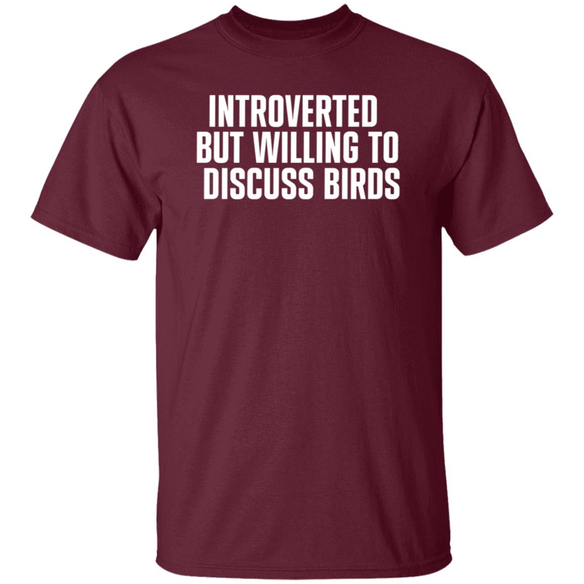 Introverted But Willing To Discuss Birds Shirt Taygryph Introverted But Willing To Discuss Birds Shirts Hoodie Sweatshirt - Teechipus